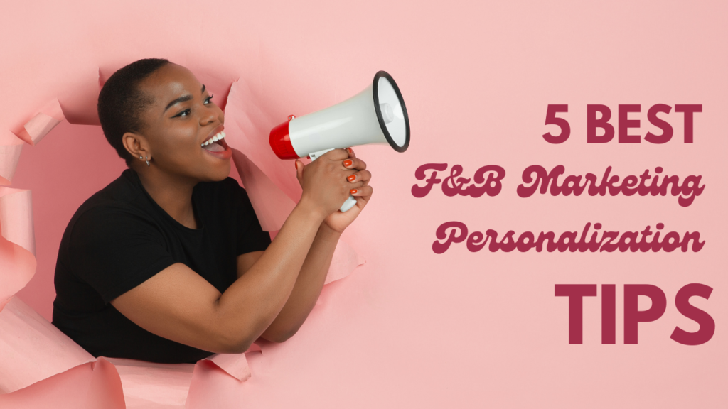 5 F&B Marketing Personalization Winning Hacks